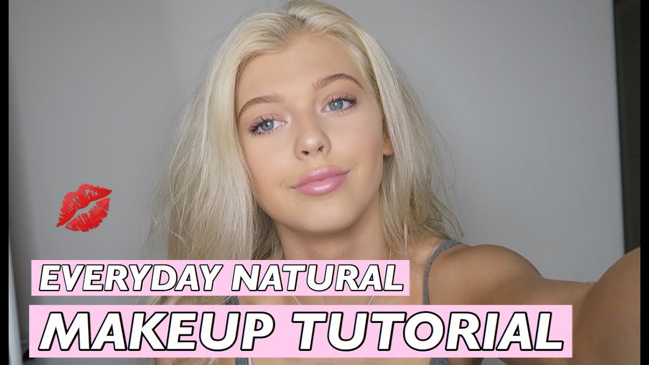 NATURAL EVERYDAY MAKEUP TUTORIAL Loren Gray